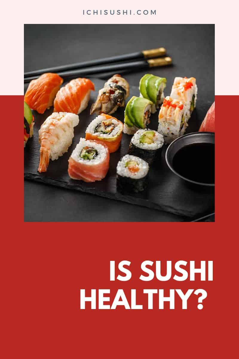 Is Sushi Healthy (Does Sushi Make You Fat)