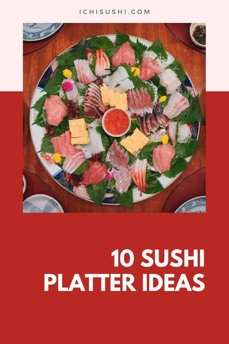 10 Sushi Platter Ideas for Your Upcoming Sushi Parties