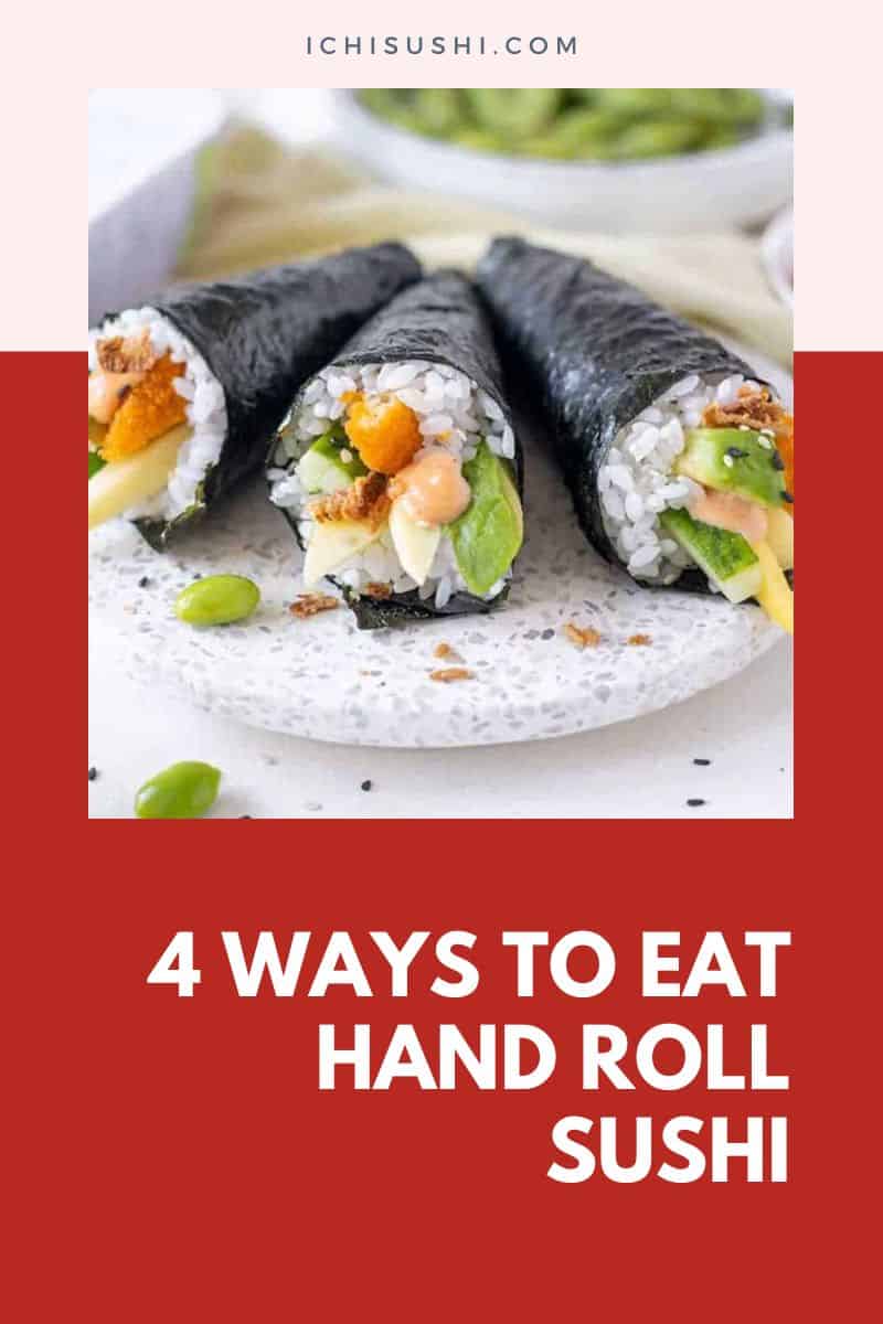 4 Ways to Eat Hand Roll Sushi
