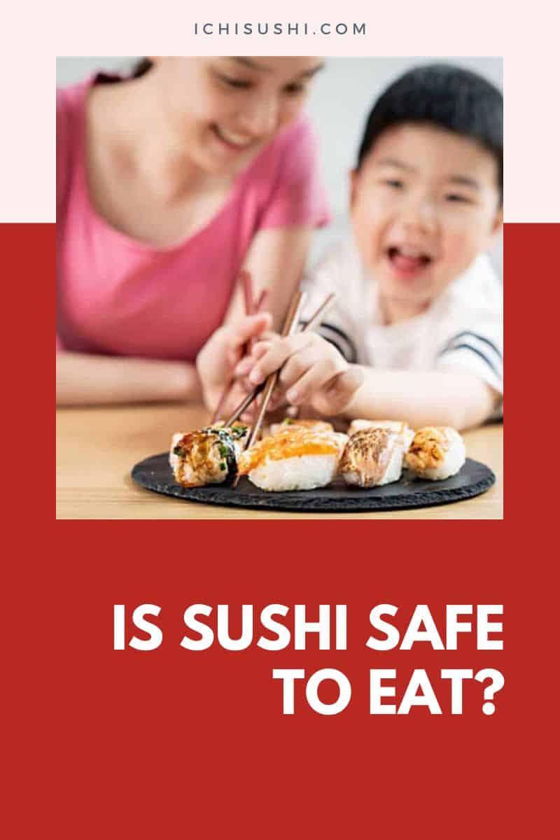 Is Sushi Safe to Eat (Risks & Safe Sushi-Eating Tips)