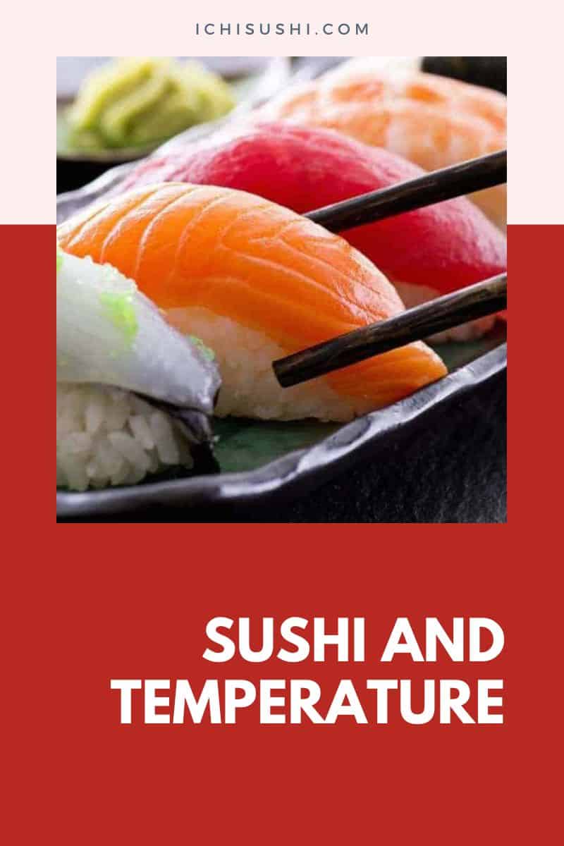 Sushi and Temperature Is Sushi Supposed to be Cold