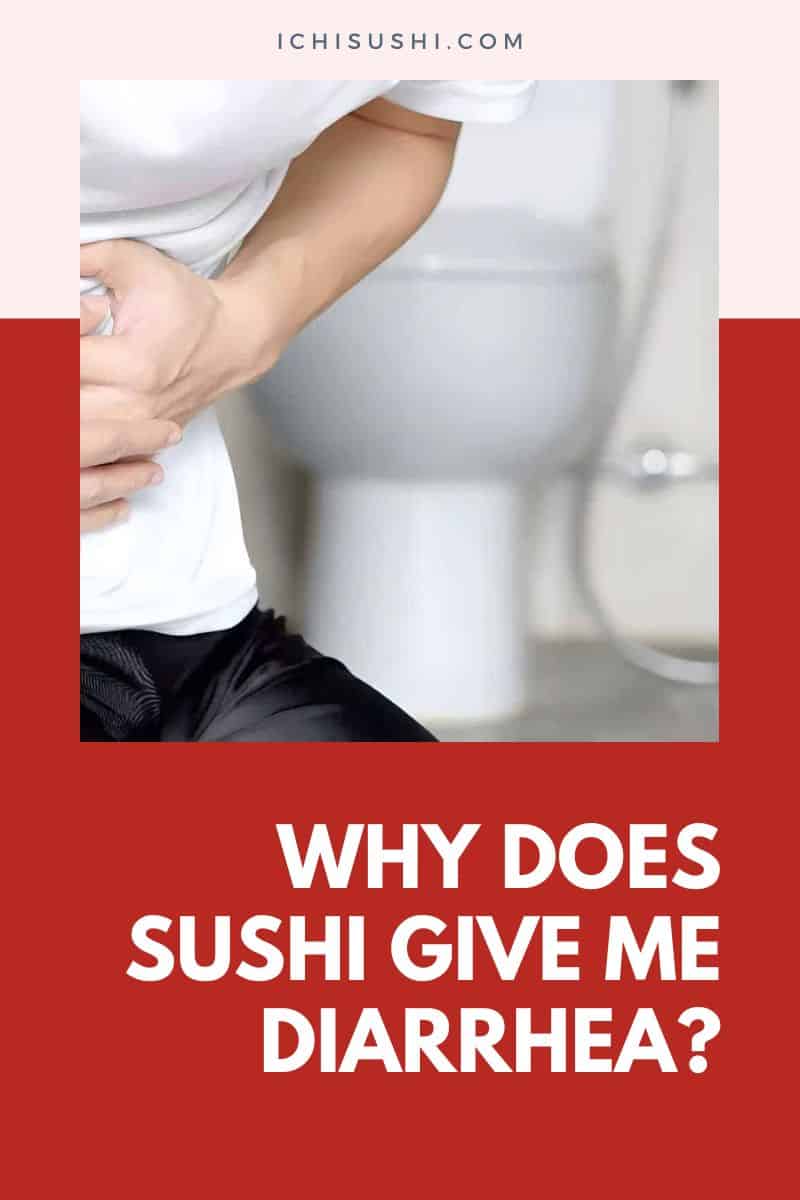 Why Does Sushi Give Me Diarrhea