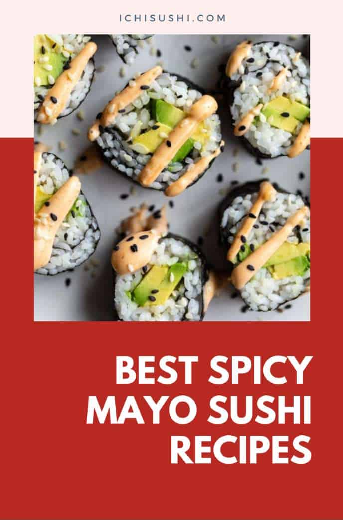 Spicy Mayo Sushi Recipes to Satisfy Your Sushi Craving
